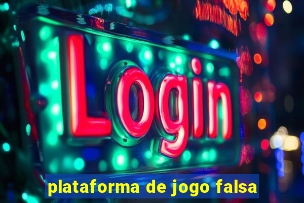 plataforma de jogo falsa